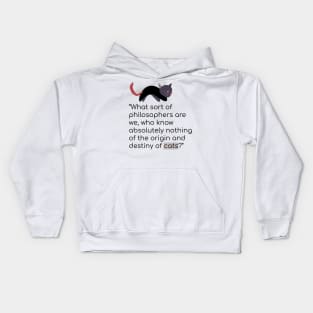 Cat philosophy quote Kids Hoodie